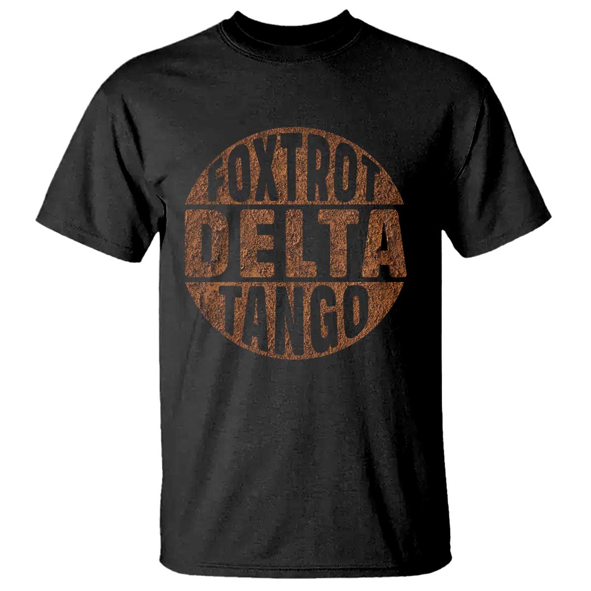 Foxtrots Delta Tangos T Shirt Sarcastic Funny Sayings TS10 Black Print Your Wear