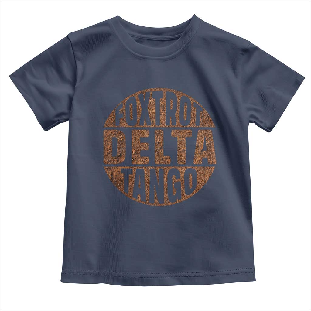 Foxtrots Delta Tangos Toddler T Shirt Sarcastic Funny Sayings TS10 Navy Print Your Wear