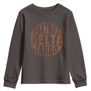 Foxtrots Delta Tangos Youth Sweatshirt Sarcastic Funny Sayings TS10 Dark Chocolate Print Your Wear