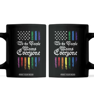 We The People Means Everyone Coffee Mug LGBTQ Rainbow USA Flag Gay Pride LGBT Ally TS10 Black Print Your Wear