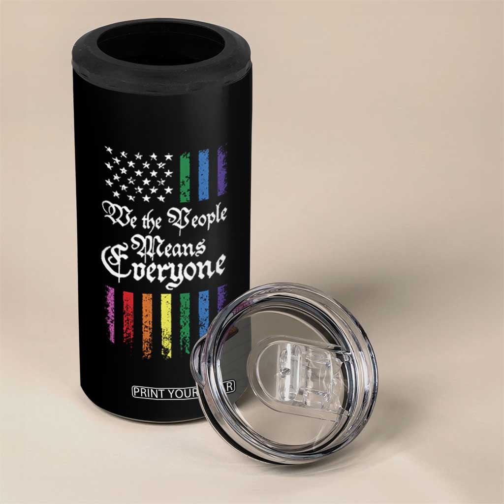 We The People Means Everyone 4 in 1 Can Cooler Tumbler LGBTQ Rainbow USA Flag Gay Pride LGBT Ally TS10 Print Your Wear