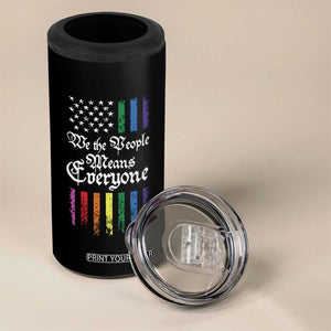 We The People Means Everyone 4 in 1 Can Cooler Tumbler LGBTQ Rainbow USA Flag Gay Pride LGBT Ally TS10 Print Your Wear