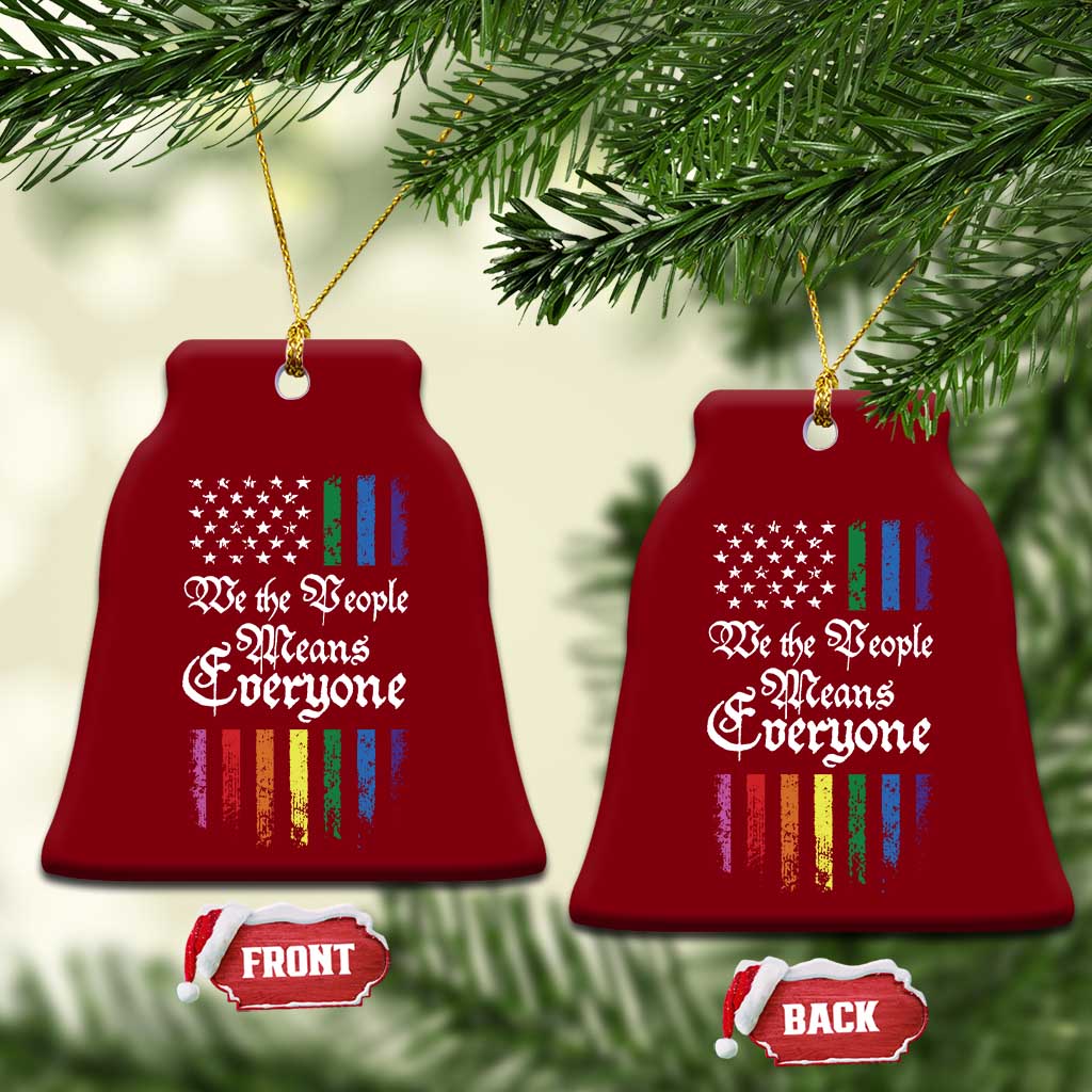 We The People Means Everyone Ceramic Ornament LGBTQ Rainbow USA Flag Gay Pride LGBT Ally TS10 Print Your Wear