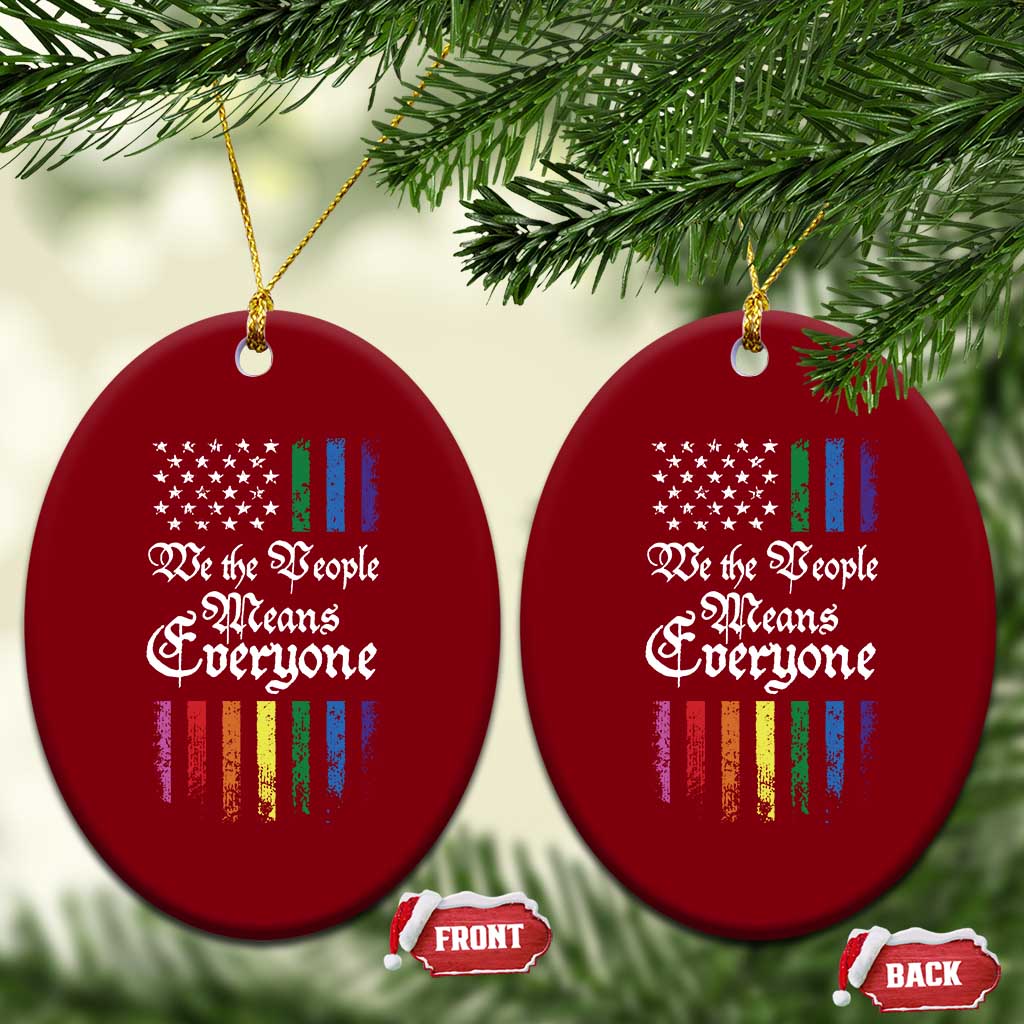 We The People Means Everyone Ceramic Ornament LGBTQ Rainbow USA Flag Gay Pride LGBT Ally TS10 Print Your Wear