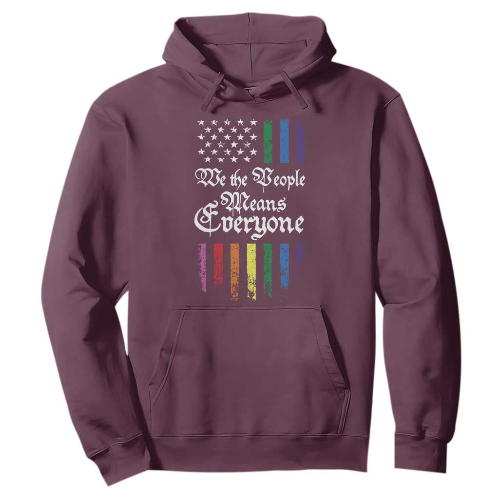 We The People Means Everyone Hoodie LGBTQ Rainbow USA Flag Gay Pride LGBT Ally TS10 Maroon Print Your Wear