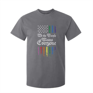 We The People Means Everyone T Shirt For Kid LGBTQ Rainbow USA Flag Gay Pride LGBT Ally TS10 Charcoal Print Your Wear