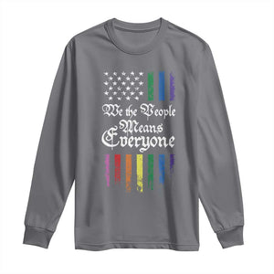 We The People Means Everyone Long Sleeve Shirt LGBTQ Rainbow USA Flag Gay Pride LGBT Ally TS10 Charcoal Print Your Wear