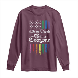 We The People Means Everyone Long Sleeve Shirt LGBTQ Rainbow USA Flag Gay Pride LGBT Ally TS10 Maroon Print Your Wear