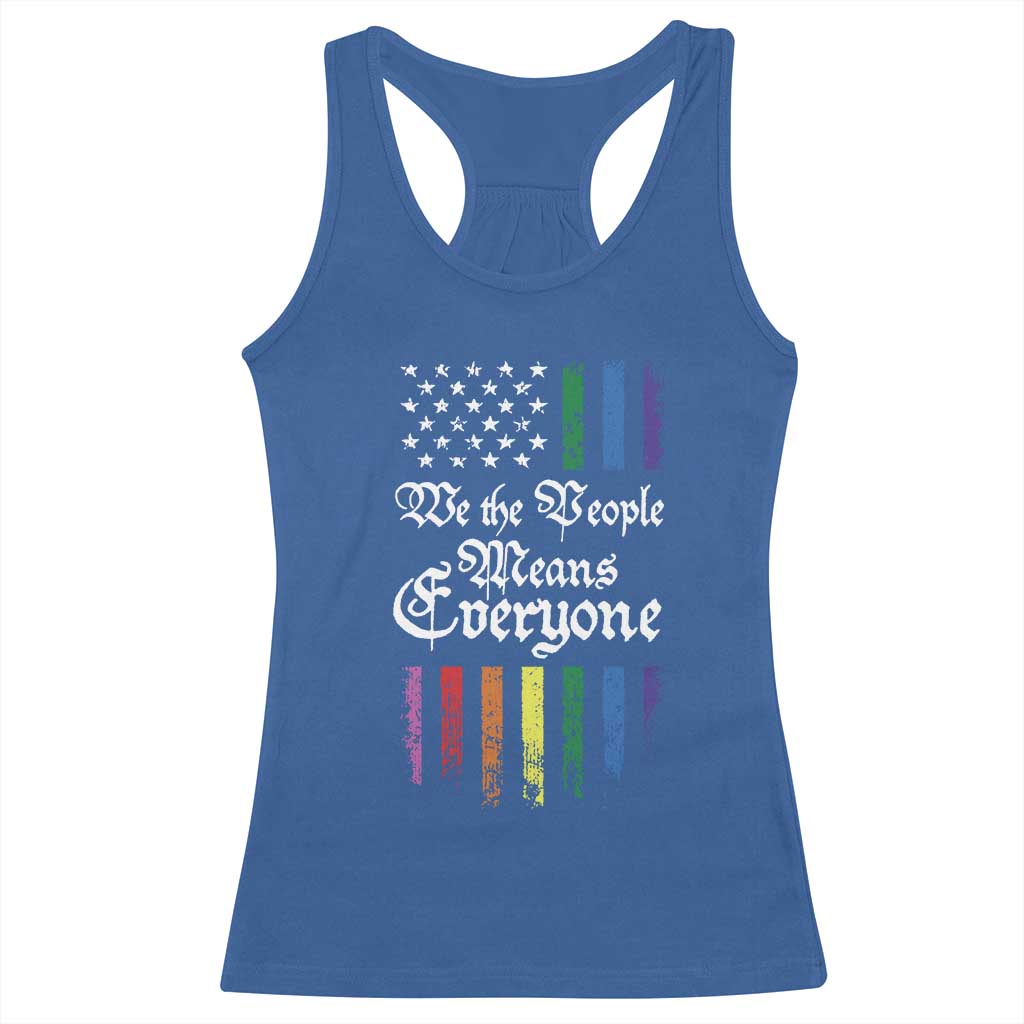 We The People Means Everyone Racerback Tank Top LGBTQ Rainbow USA Flag Gay Pride LGBT Ally TS10 Royal Blue Print Your Wear