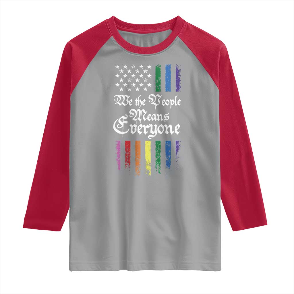 We The People Means Everyone Raglan Shirt LGBTQ Rainbow USA Flag Gay Pride LGBT Ally TS10 Sport Gray Red Print Your Wear