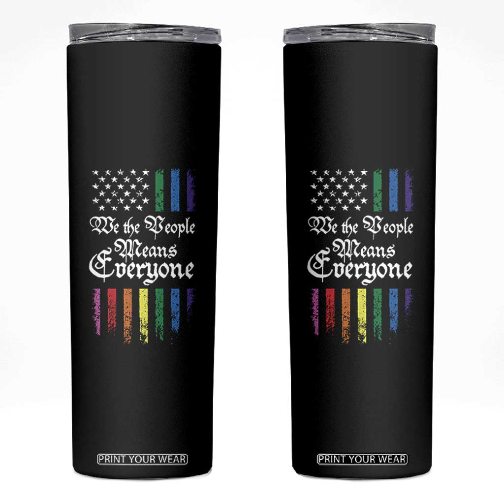 We The People Means Everyone Skinny Tumbler LGBTQ Rainbow USA Flag Gay Pride LGBT Ally TS10 Black Print Your Wear