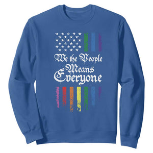 We The People Means Everyone Sweatshirt LGBTQ Rainbow USA Flag Gay Pride LGBT Ally TS10 Royal Blue Print Your Wear