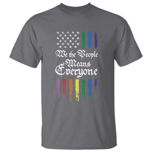 We The People Means Everyone T Shirt LGBTQ Rainbow USA Flag Gay Pride LGBT Ally TS10 Charcoal Print Your Wear