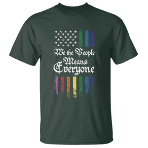 We The People Means Everyone T Shirt LGBTQ Rainbow USA Flag Gay Pride LGBT Ally TS10 Dark Forest Green Print Your Wear