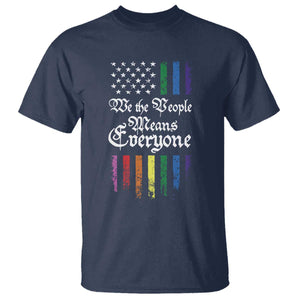 We The People Means Everyone T Shirt LGBTQ Rainbow USA Flag Gay Pride LGBT Ally TS10 Navy Print Your Wear