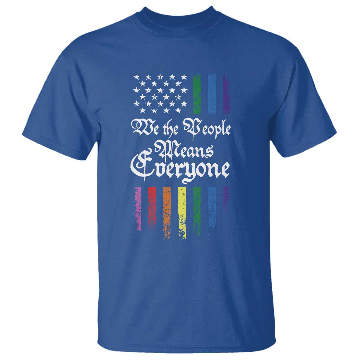 We The People Means Everyone T Shirt LGBTQ Rainbow USA Flag Gay Pride LGBT Ally TS10 Royal Blue Print Your Wear