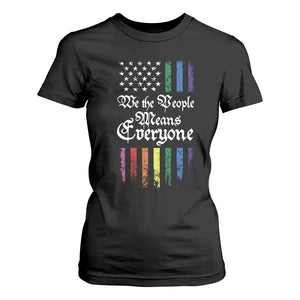 We The People Means Everyone T Shirt For Women LGBTQ Rainbow USA Flag Gay Pride LGBT Ally TS10 Black Print Your Wear