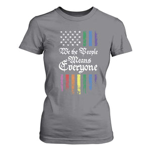 We The People Means Everyone T Shirt For Women LGBTQ Rainbow USA Flag Gay Pride LGBT Ally TS10 Charcoal Print Your Wear