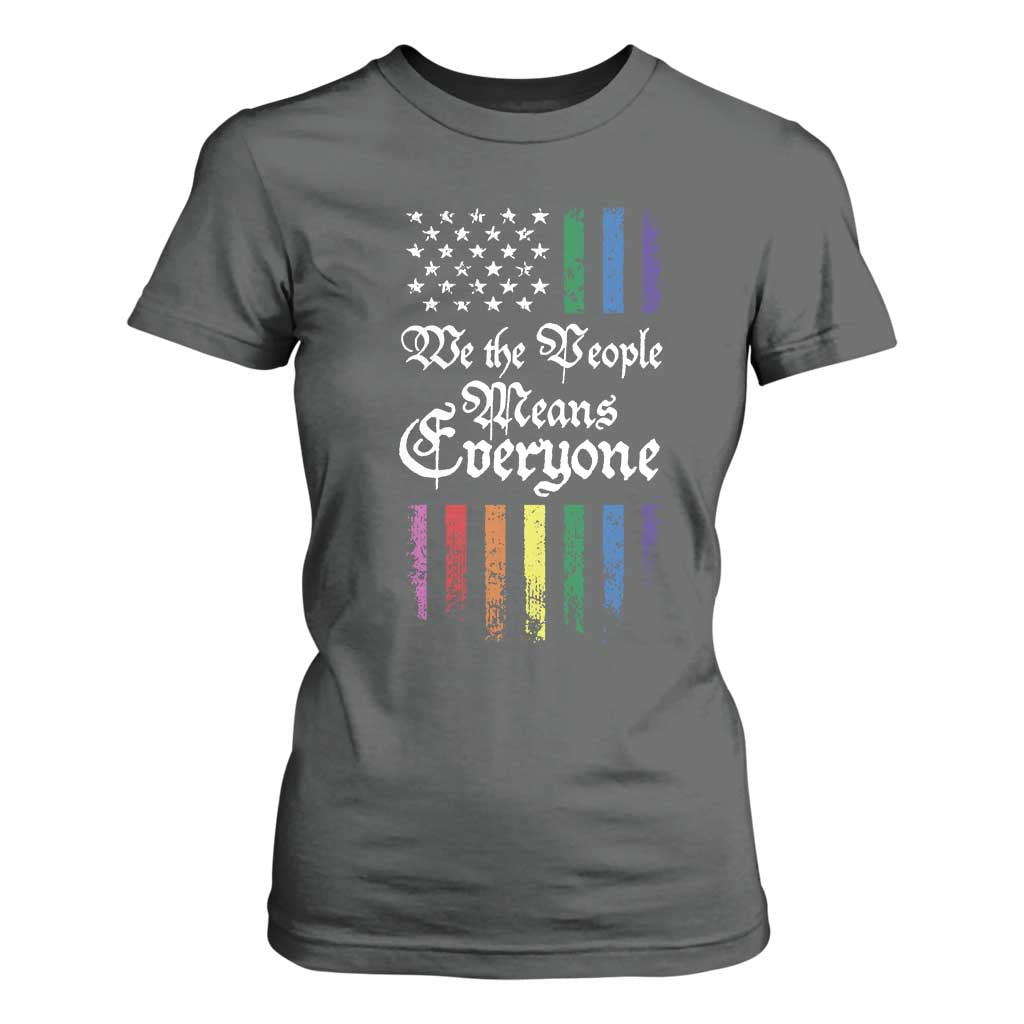 We The People Means Everyone T Shirt For Women LGBTQ Rainbow USA Flag Gay Pride LGBT Ally TS10 Dark Heather Print Your Wear