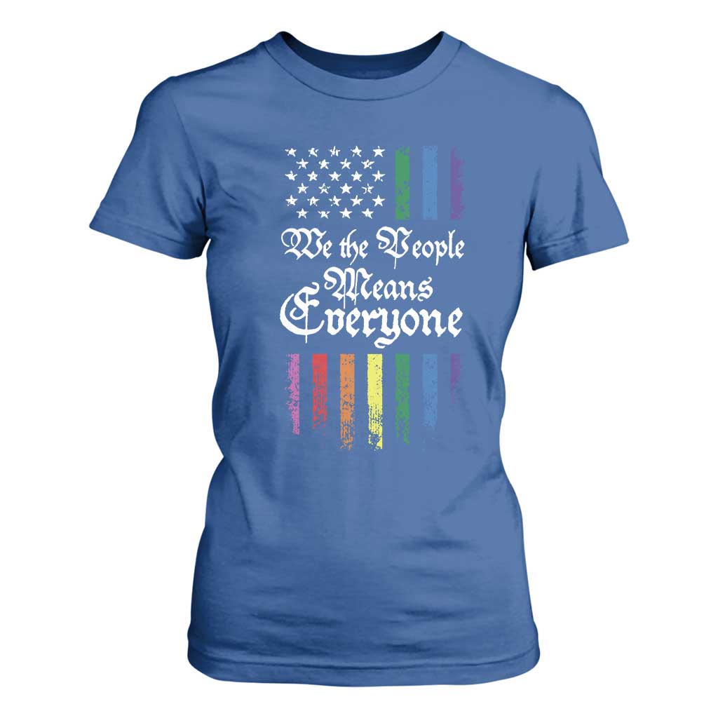 We The People Means Everyone T Shirt For Women LGBTQ Rainbow USA Flag Gay Pride LGBT Ally TS10 Royal Blue Print Your Wear