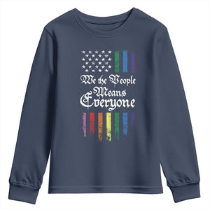 We The People Means Everyone Youth Sweatshirt LGBTQ Rainbow USA Flag Gay Pride LGBT Ally TS10 Navy Print Your Wear