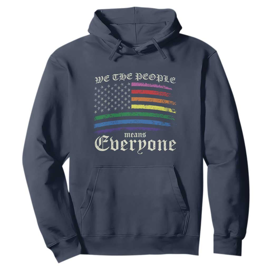 We The People Means Everyone Lgbt Equality Hoodie USA LGBTQ Pride Flag TS10 Navy Print Your Wear