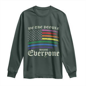 We The People Means Everyone Lgbt Equality Long Sleeve Shirt USA LGBTQ Pride Flag TS10 Dark Forest Green Print Your Wear