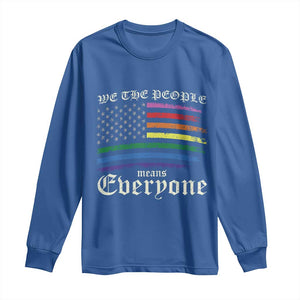 We The People Means Everyone Lgbt Equality Long Sleeve Shirt USA LGBTQ Pride Flag TS10 Royal Blue Print Your Wear