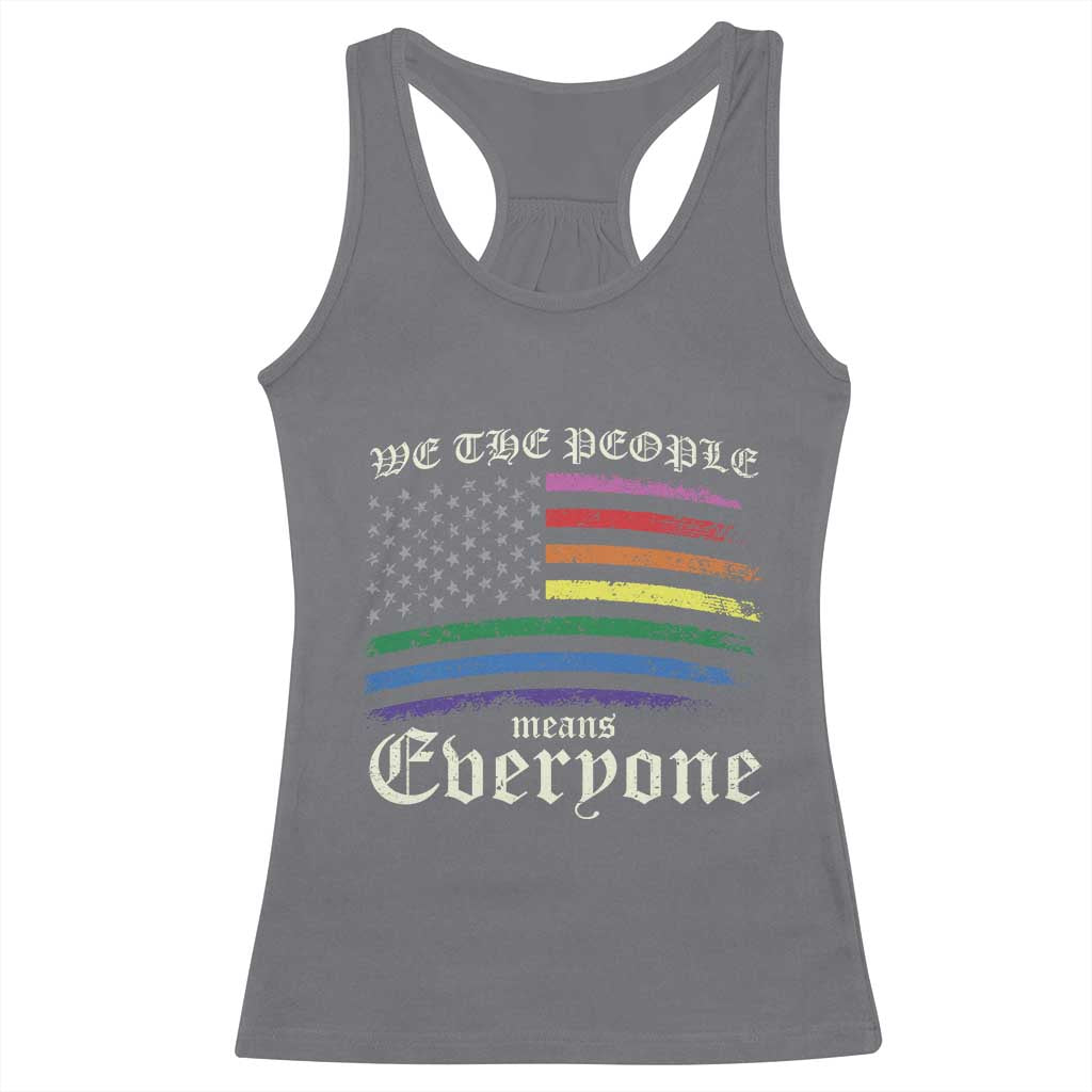 We The People Means Everyone Lgbt Equality Racerback Tank Top USA LGBTQ Pride Flag TS10 Charcoal Print Your Wear