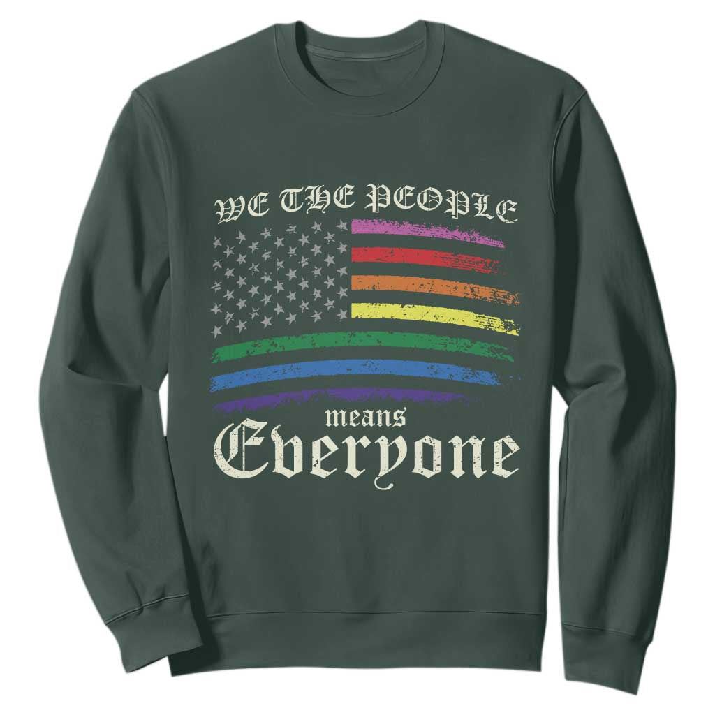 We The People Means Everyone Lgbt Equality Sweatshirt USA LGBTQ Pride Flag TS10 Dark Forest Green Print Your Wear