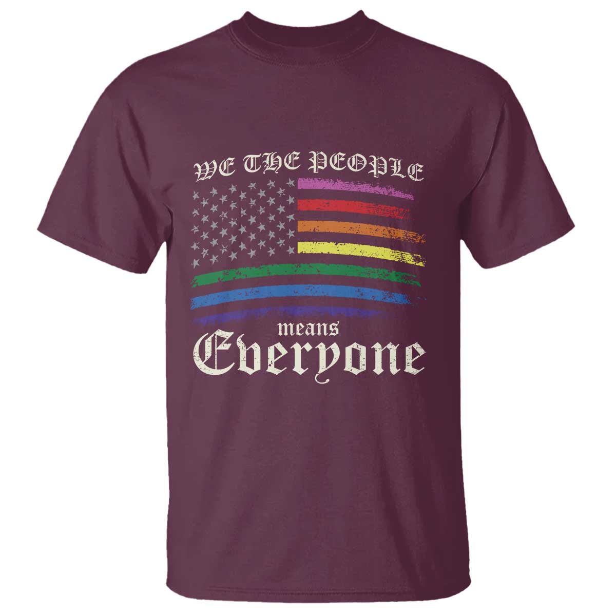 We The People Means Everyone Lgbt Equality T Shirt USA LGBTQ Pride Flag TS10 Maroon Print Your Wear