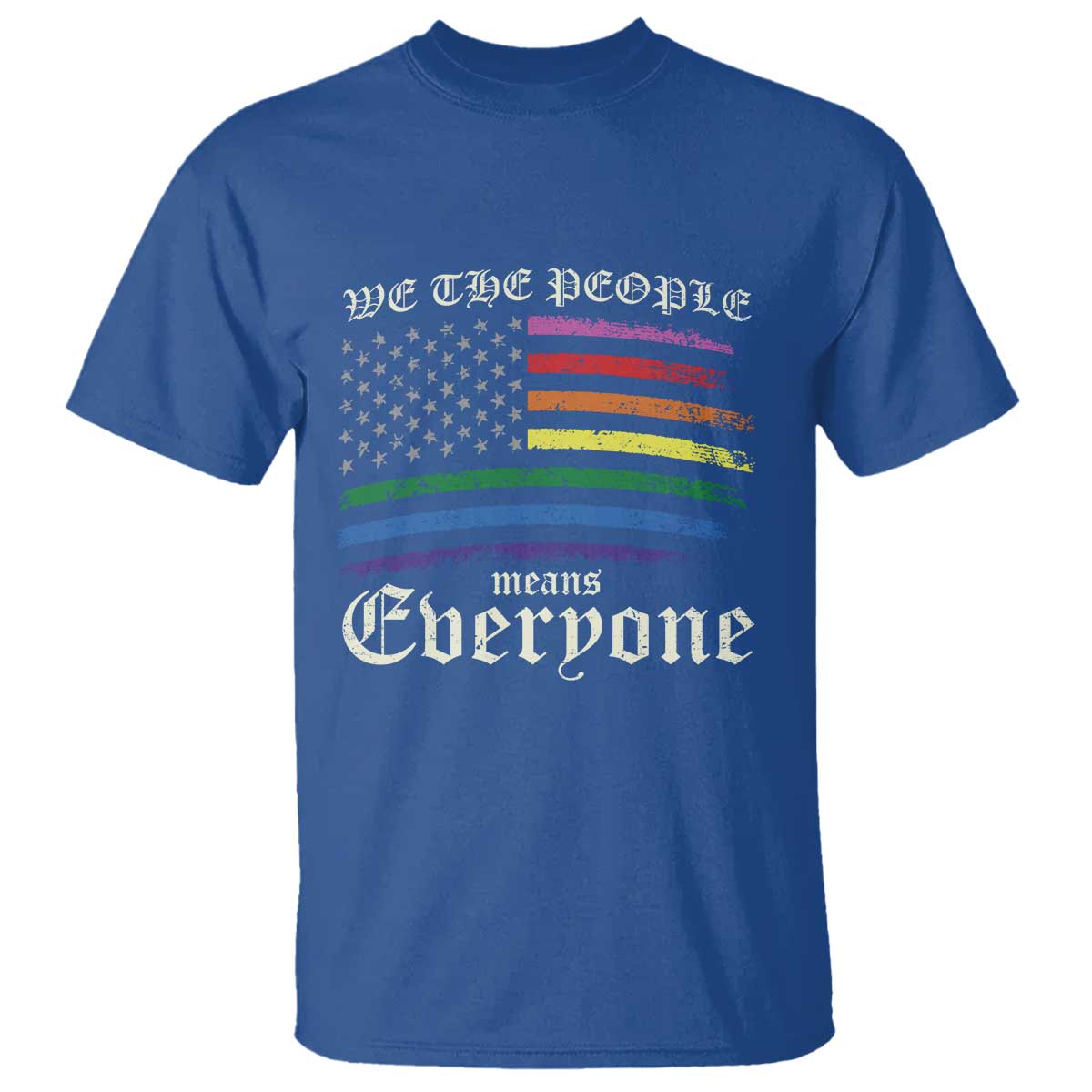 We The People Means Everyone Lgbt Equality T Shirt USA LGBTQ Pride Flag TS10 Royal Blue Print Your Wear