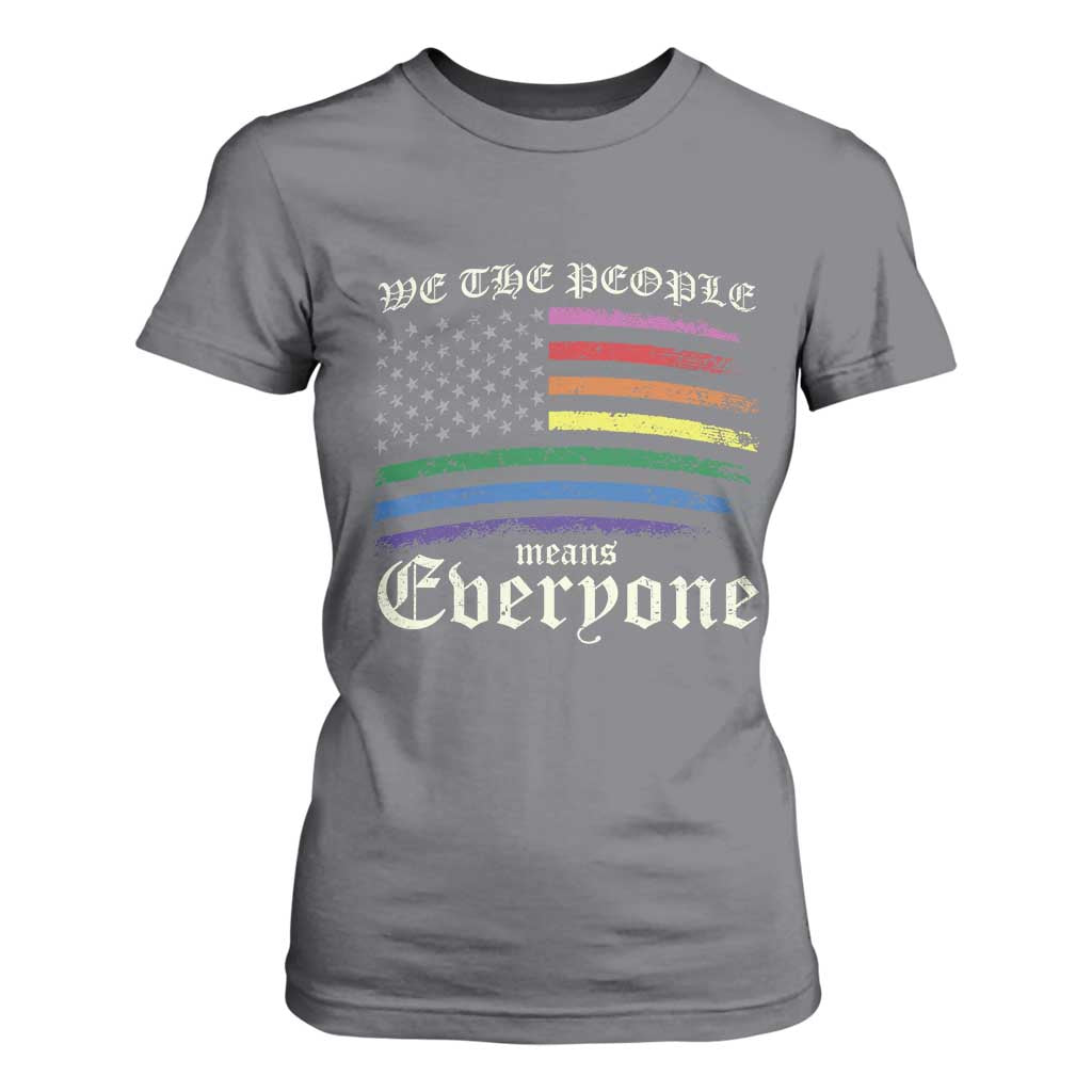 We The People Means Everyone Lgbt Equality T Shirt For Women USA LGBTQ Pride Flag TS10 Charcoal Print Your Wear