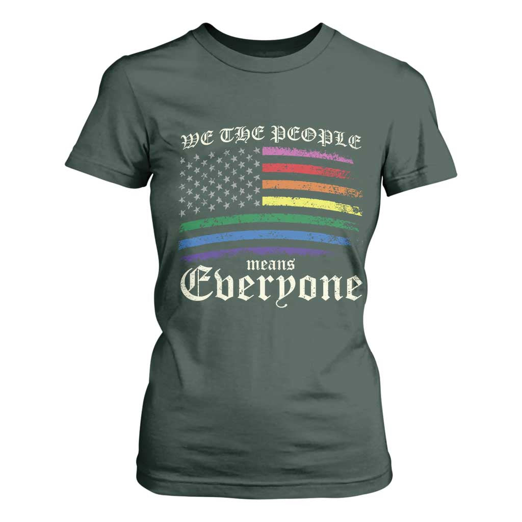 We The People Means Everyone Lgbt Equality T Shirt For Women USA LGBTQ Pride Flag TS10 Dark Forest Green Print Your Wear
