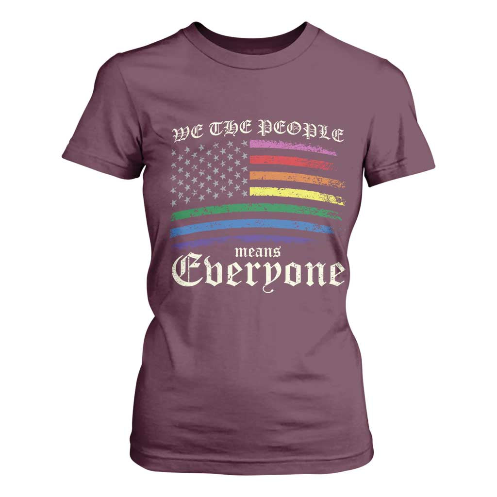 We The People Means Everyone Lgbt Equality T Shirt For Women USA LGBTQ Pride Flag TS10 Maroon Print Your Wear