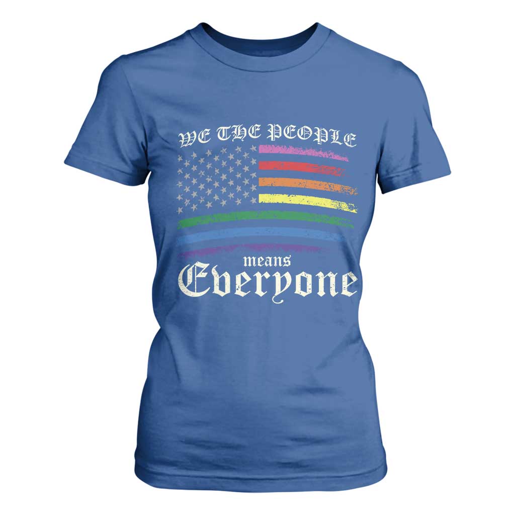 We The People Means Everyone Lgbt Equality T Shirt For Women USA LGBTQ Pride Flag TS10 Royal Blue Print Your Wear
