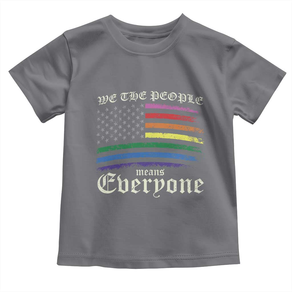 We The People Means Everyone Lgbt Equality Toddler T Shirt USA LGBTQ Pride Flag TS10 Charcoal Print Your Wear