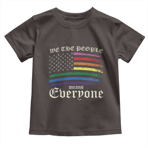 We The People Means Everyone Lgbt Equality Toddler T Shirt USA LGBTQ Pride Flag TS10 Dark Chocolate Print Your Wear