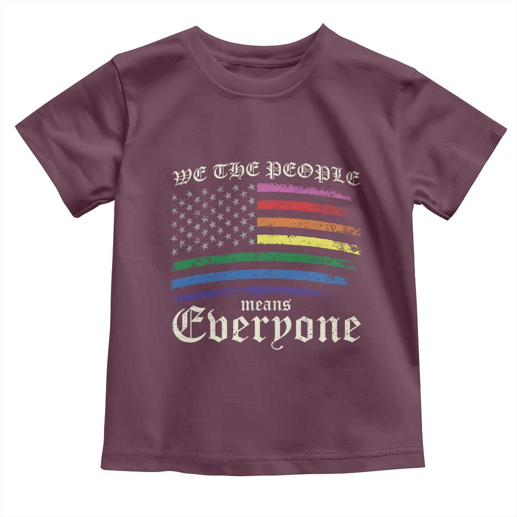 We The People Means Everyone Lgbt Equality Toddler T Shirt USA LGBTQ Pride Flag TS10 Maroon Print Your Wear
