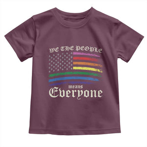 We The People Means Everyone Lgbt Equality Toddler T Shirt USA LGBTQ Pride Flag TS10 Maroon Print Your Wear