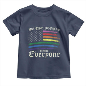 We The People Means Everyone Lgbt Equality Toddler T Shirt USA LGBTQ Pride Flag TS10 Navy Print Your Wear