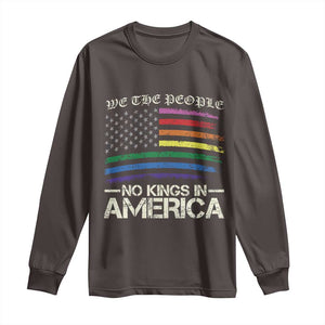 No Kings In America Long Sleeve Shirt We The People USA LGBTQ Pride Flag TS10 Dark Chocolate Print Your Wear