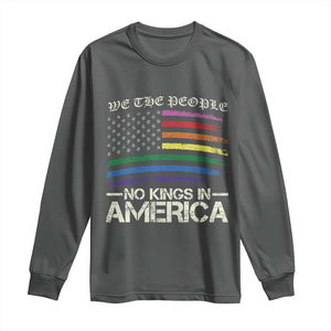 No Kings In America Long Sleeve Shirt We The People USA LGBTQ Pride Flag TS10 Dark Heather Print Your Wear