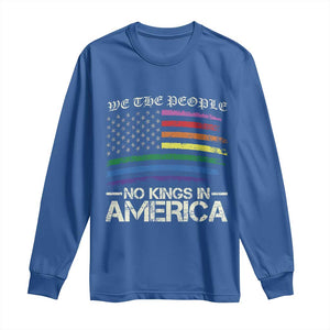 No Kings In America Long Sleeve Shirt We The People USA LGBTQ Pride Flag TS10 Royal Blue Print Your Wear