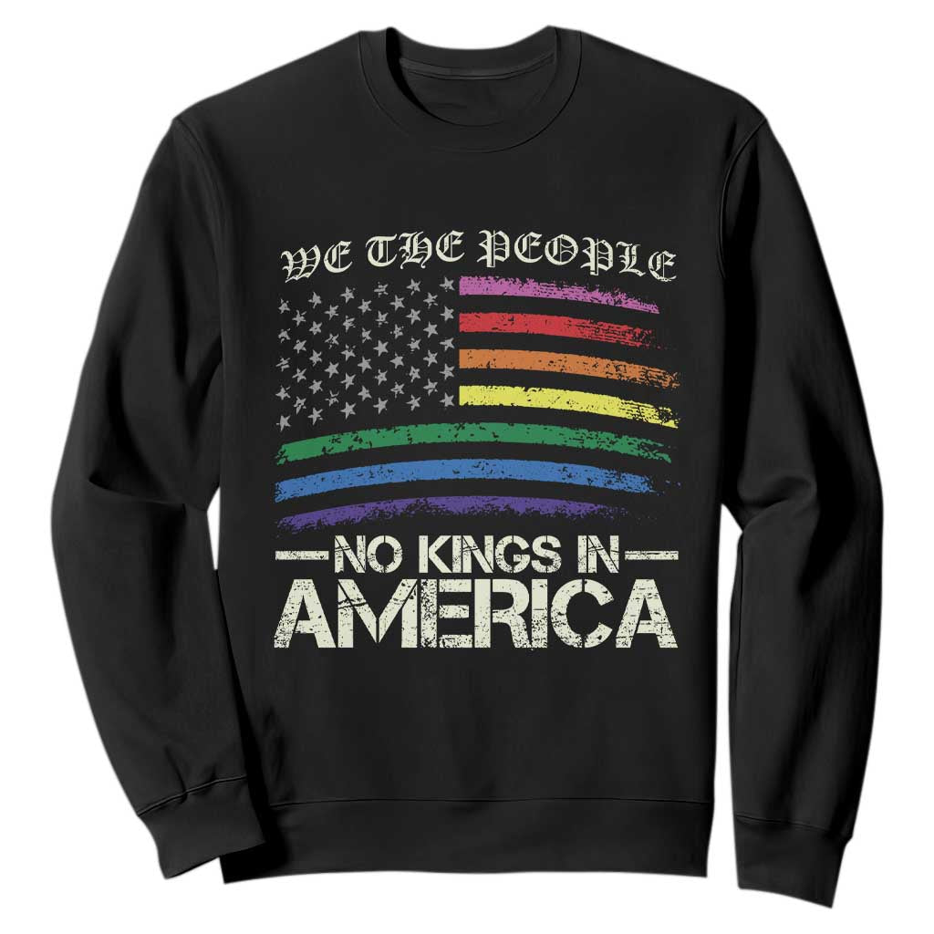 No Kings In America Sweatshirt We The People USA LGBTQ Pride Flag TS10 Black Print Your Wear