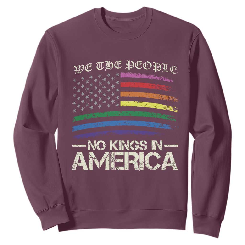 No Kings In America Sweatshirt We The People USA LGBTQ Pride Flag TS10 Maroon Print Your Wear