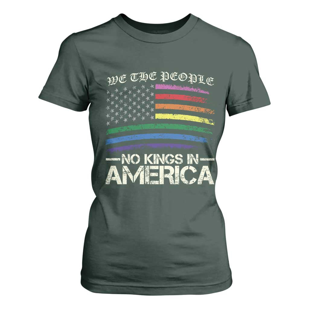 No Kings In America T Shirt For Women We The People USA LGBTQ Pride Flag TS10 Dark Forest Green Print Your Wear