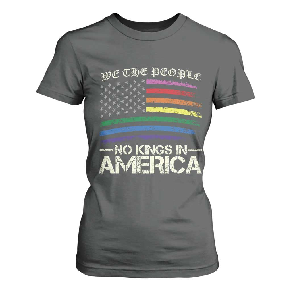 No Kings In America T Shirt For Women We The People USA LGBTQ Pride Flag TS10 Dark Heather Print Your Wear