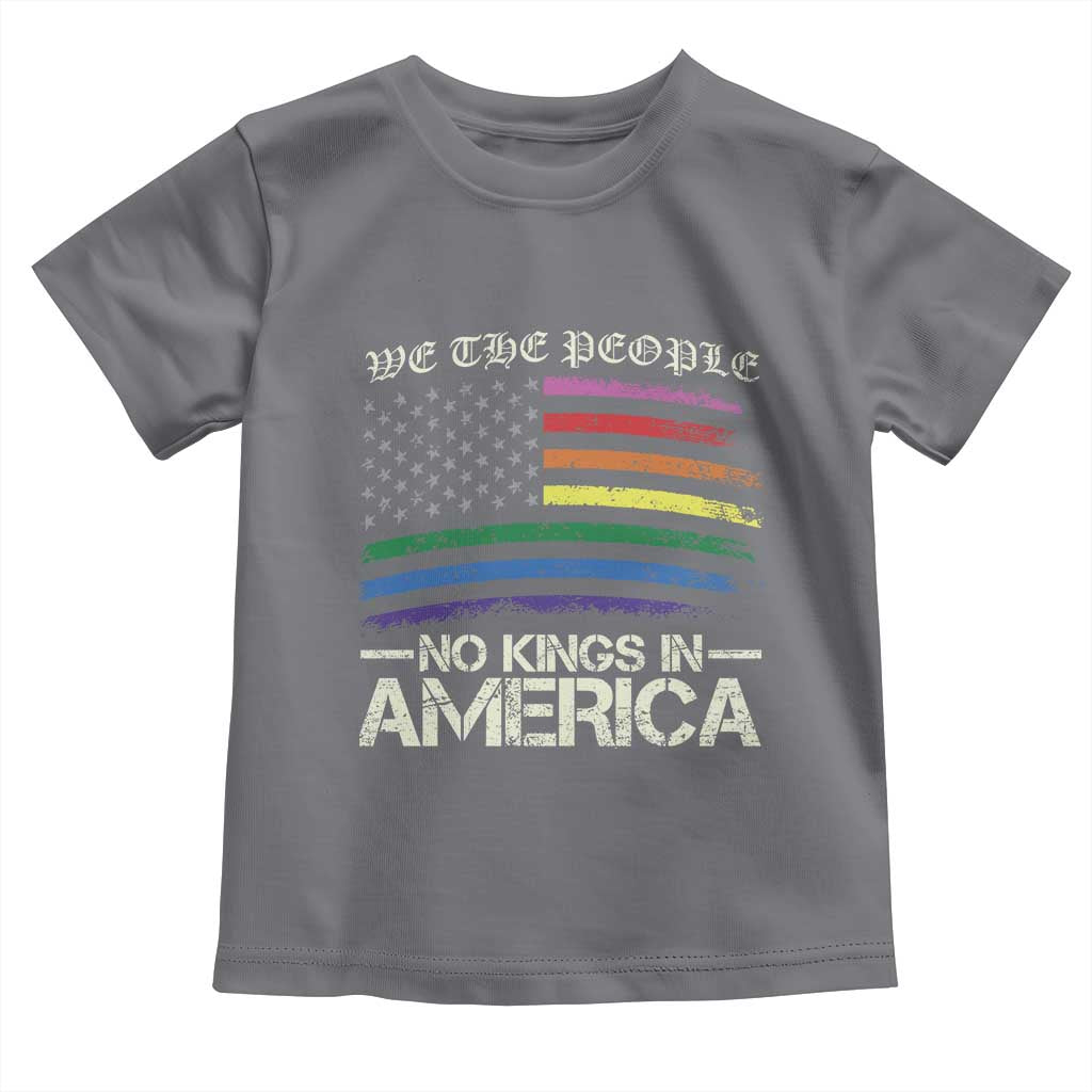 No Kings In America Toddler T Shirt We The People USA LGBTQ Pride Flag TS10 Charcoal Print Your Wear