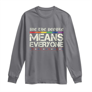 We The People Means Everyone Lgbt Equality Long Sleeve Shirt TS10 Charcoal Print Your Wear